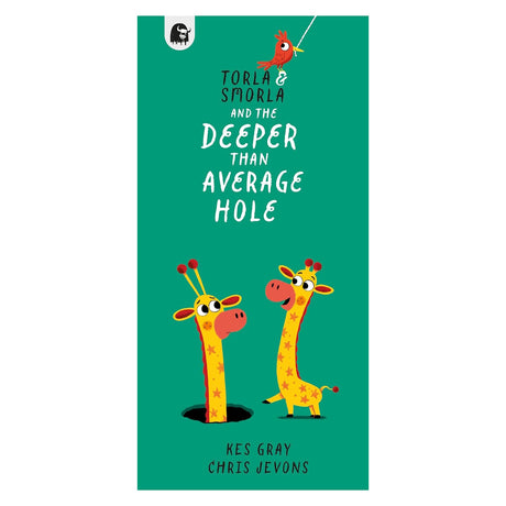 Book cover of Torla & Smorla and the Deeper Than Average Hole by Kes Gray and Chris Jevons, featuring two yellow giraffes.