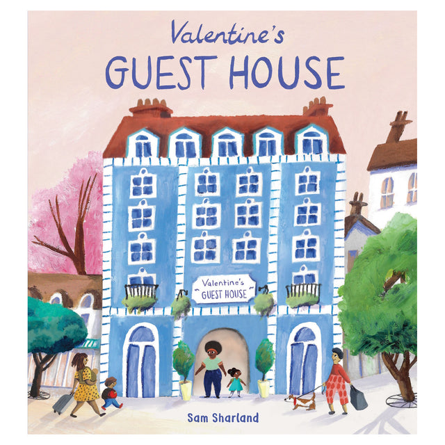 Cover of children's book Valentine's Guest House by Sam Sharland, featuring a tall blue building and families on the sidewalk.