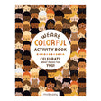Colorful children's activity book cover featuring diverse cartoon faces. Text reads, "We Are Colorful Activity Book. Celebrate what makes you, you!" Uplifting tone.