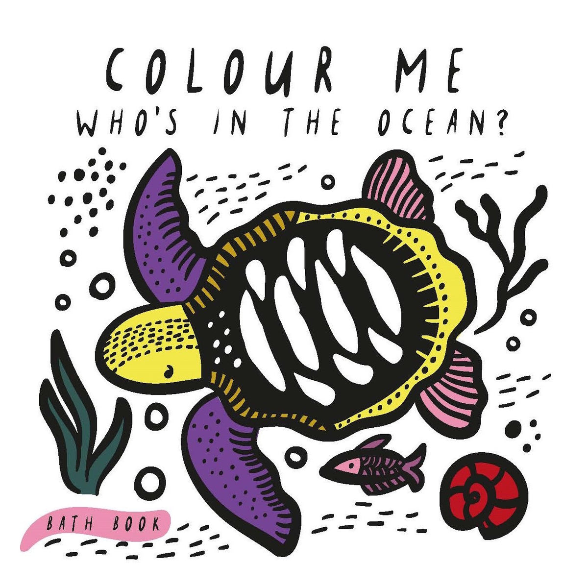Colour Me: Who's in the Ocean? bath book cover featuring a colorful sea turtle, fish, and shell illustration.