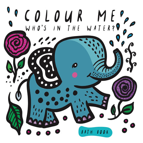 "Colour Me: Who's in the Water?" bath book cover featuring a blue illustrated elephant and colorful flowers.