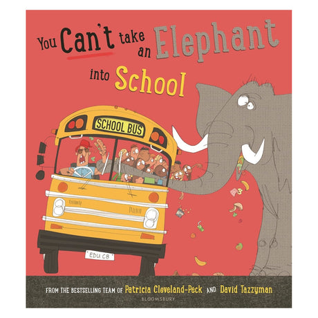 Book cover for "You Can't Take an Elephant into School" featuring a large elephant reaching into a school bus.