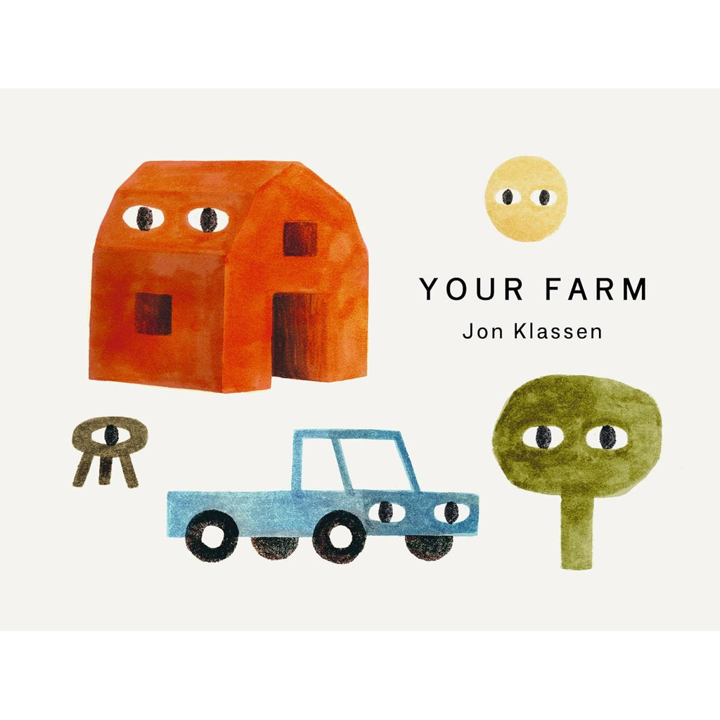 Whimsical farm scene with googly-eyed orange barn, green tree, and blue truck. Yellow sun and text "Your Farm" by Jon Klassen on a white background.