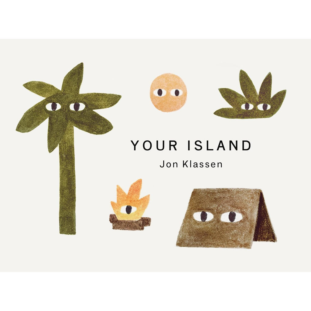A cartoon palm tree, sun, leaves, campfire, and tent, each with eyes, over a white background. Text reads "Your Island" and "Jon Klassen."
