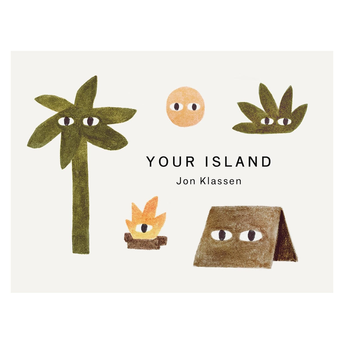 Book cover of Your Island by Jon Klassen featuring minimalist illustrations of a tree, sun, and fire with eyes.